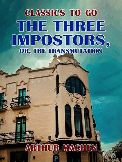 The Three Impostors, or, The Transmutation (eBook, ePUB) - Machen, Arthur