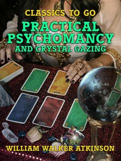 Practical Psychomancy and Crystal Gazing (eBook, ePUB) - Atkinson, William Walker