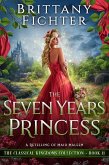 The Seven Years Princess: A Clean Fairy Tale Retelling of Maid Maleen (The Classical Kingdoms Collection, #11) (eBook, ePUB)