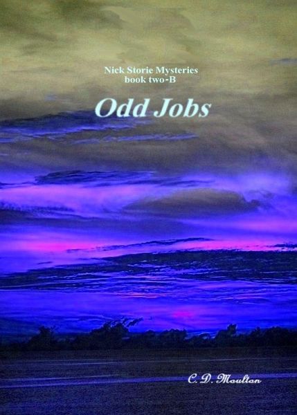 Odd Jobs (Det. Lt. Nick Storie Mysteries, #2) (eBook, ePUB) Odd Jobs (Det. Lt. Nick Storie Mysteries, #2) (eBook, ePUB)