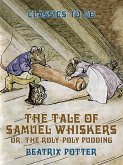 The Tale of Samuel Whiskers, or, The Roly-Poly Pudding (eBook, ePUB)