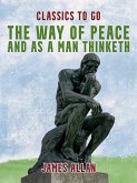 The Way of Peace and As a Man Thinketh (eBook, ePUB)