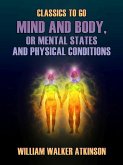 Mind and Body, or Mental States and Physical Conditions (eBook, ePUB)