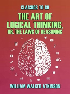 Cover The Art of Logical Thinking, or, The Laws of Reasoning (eBook, ePUB)