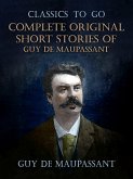 Complete Original Short Stories of Guy De Maupassant (eBook, ePUB) Complete Original Short Stories of Guy De Maupassant (eBook, ePUB)