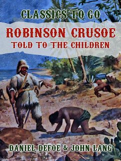 Robinson Crusoe, Told to the Children (eBook, ePUB) - Defoe, Daniel