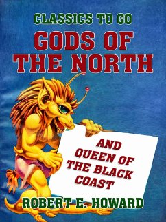 Gods of the North and Queen of the Black Coast (eBook, ePUB) - E. Howard, Robert