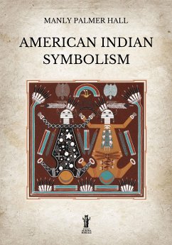 American Indian Symbolism (eBook, ePUB) - Palmer Hall, Manly