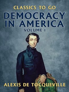 Democracy in America - Volume 1 (eBook, ePUB) - De Tocqueville, Alexis