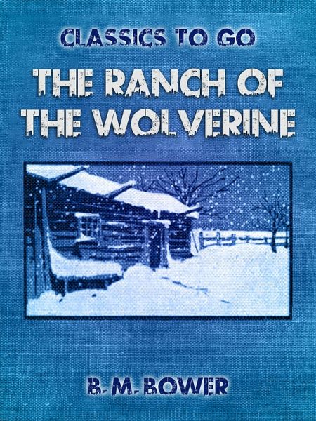 The Ranch of the Wolverine (eBook, ePUB) The Ranch of the Wolverine (eBook, ePUB)