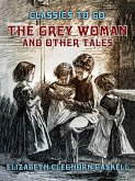 The Grey Woman and other Tales (eBook, ePUB)