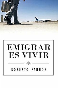 Cover Emigrar Es Vivir (Spanish Edition) (eBook, ePUB)