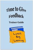 Time to Give Feedback Trainer Guide (eBook, ePUB)