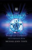 The Prophetic Matrix: Point of Contact: The Companion Book: Point of Contact: (eBook, ePUB)