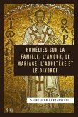 Homélies sur la Famille, l'Amour, le Mariage, l'Adultère et le Divorce (eBook, ePUB)