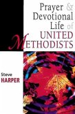 Prayer and Devotional Life of United Methodists (eBook, ePUB) Prayer and Devotional Life of United Methodists (eBook, ePUB)