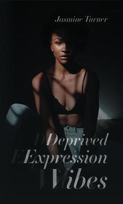 Deprived Expression Vibes (eBook, ePUB) - Turner, Jasmine