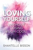 Loving Yourself Without Losing Your Cool (eBook, ePUB)