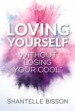 Loving Yourself Without Losing Your Cool (eBook, ePUB) - Bisson, Shantelle