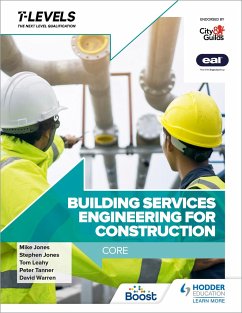Building Services Engineering for Construction T Level: Core - Tanner, Peter; Jones, Stephen; Jones, Mike