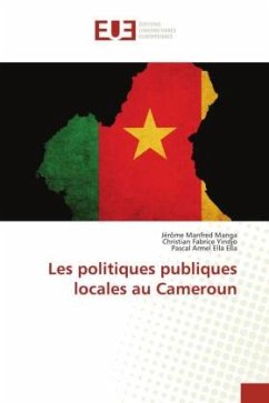 Les politiques publiques locales au Cameroun - Manga, Jérôme Manfred;Yindjo, Christian Fabrice;Ella Ella, Pascal Armel