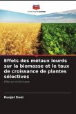 Effets des métaux lourds sur la biomasse et le taux de croissance de plantes sélectives