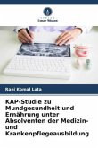 KAP-Studie zu Mundgesundheit und Ernährung unter Absolventen der Medizin- und Krankenpflegeausbildung