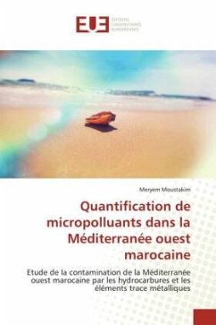 Quantification de micropolluants dans la Méditerranée ouest marocaine - Moustakim, Meryem