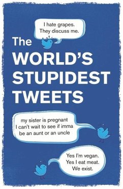 The World's Stupidest Tweets - Collins, Tim