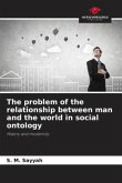 The problem of the relationship between man and the world in social ontology