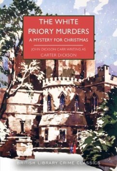 The White Priory Murders - Dickson, Carter; Carr, John Dickson