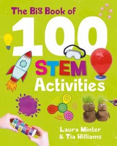 The Big Book of 100 STEM Activities - Minter, Laura; Williams, Tia