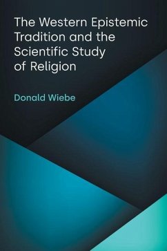 The Western Epistemic Tradition and the Scientific Study of Religion - Wiebe, Donald