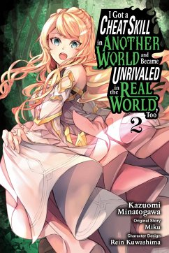 I Got a Cheat Skill in Another World and Became Unrivaled in the Real World, Too, Vol. 2 - Miku