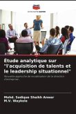 Étude analytique sur "l'acquisition de talents et le leadership situationnel"