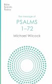 The Message of Psalms 1-72