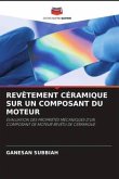 REVÊTEMENT CÉRAMIQUE SUR UN COMPOSANT DU MOTEUR