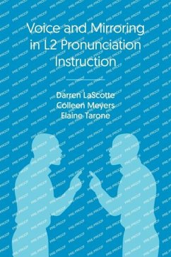Voice and Mirroring in L2 Pronunciation Instruction - Lascotte, Darren; Meyers, Colleen; Tarone, Elaine