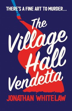 The Village Hall Vendetta - Whitelaw, Jonathan