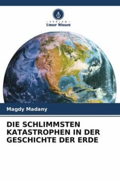 DIE SCHLIMMSTEN KATASTROPHEN IN DER GESCHICHTE DER ERDE - Madany, Magdy