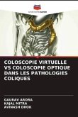 COLOSCOPIE VIRTUELLE VS COLOSCOPIE OPTIQUE DANS LES PATHOLOGIES COLIQUES