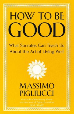 How To Be Good - Pigliucci, Massimo