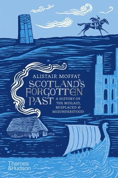 Scotland's Forgotten Past - Moffat, Alistair