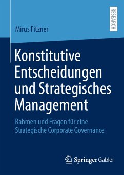 Konstitutive Entscheidungen und Strategisches Management (eBook, PDF) - Fitzner, Mirus
