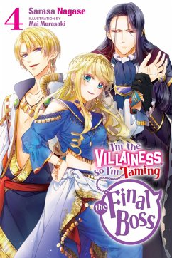 I'm the Villainess, So I'm Taming the Final Boss, Vol. 4 LN - Nagase, Sarasa