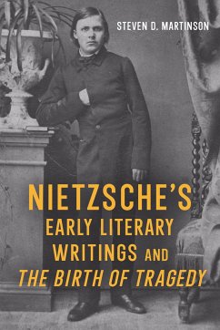 Nietzsche's Early Literary Writings and the Birth of Tragedy - Martinson, Steven D