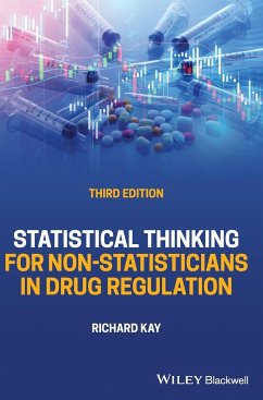 Statistical Thinking for Non-Statisticians in Drug Regulation - Kay, Richard (Consultant in Statistics for the Pharmaceutical Indust
