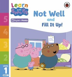 Learn with Peppa Phonics Level 1 Book 7 - Not Well and Fill it Up! (Phonics Reader) - Peppa Pig