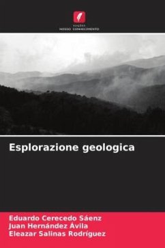 Esplorazione geologica - Cerecedo Sáenz, Eduardo;Hernández Ávila, Juan;Salinas Rodríguez, Eleazar