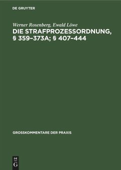 Die Strafprozeßordnung, § 359¿373a; § 407¿444 - Rosenberg, Werner;Löwe, Ewald